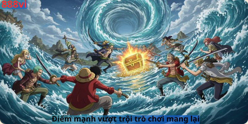 Điểm mạnh vượt trội trò chơi mang lại