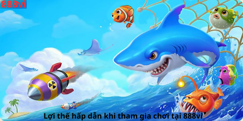 Lợi thế hấp dẫn khi tham gia chơi tại 888vi