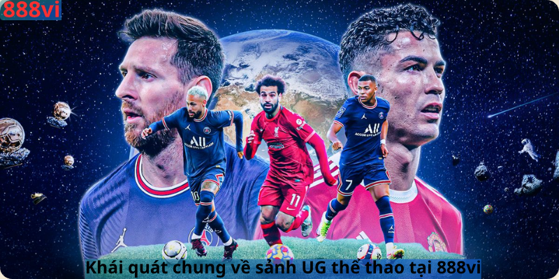 Khái quát chung về sảnh UG thể thao tại 888vi