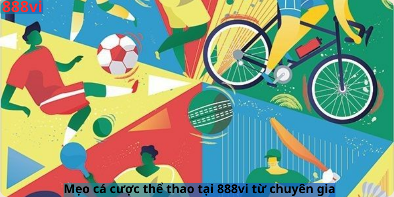 Mẹo cá cược thể thao tại 888vi từ chuyên gia