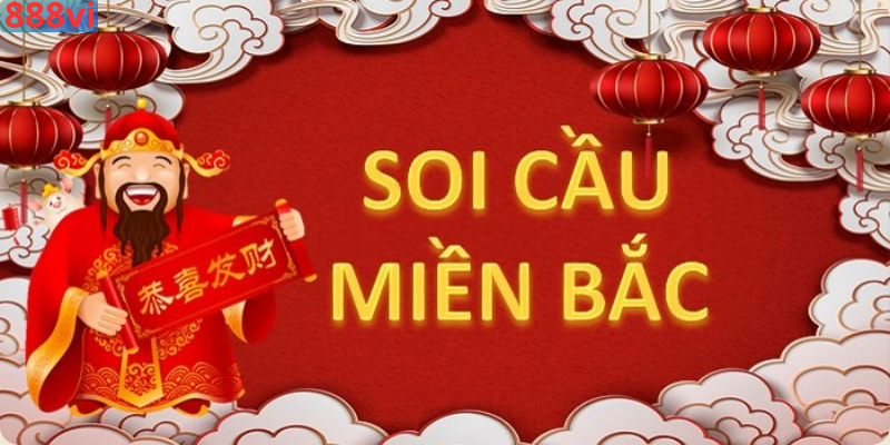 Soi Cầu Miền Bắc Tại 888vi - Bí Quyết Dự Đoán Chuẩn Xác Nhất