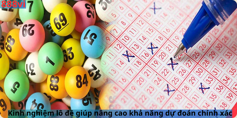 Kinh nghiệm lô đề giúp nâng cao khả năng dự đoán chính xác