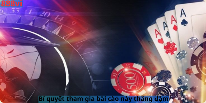 Bí quyết tham gia bài cào này thắng đậm 