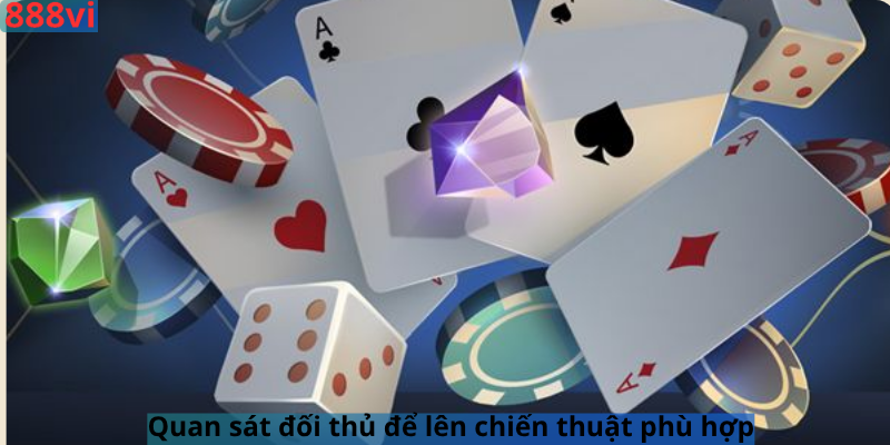 Quan sát đối thủ để nâng cao chiến thuật phù hợp