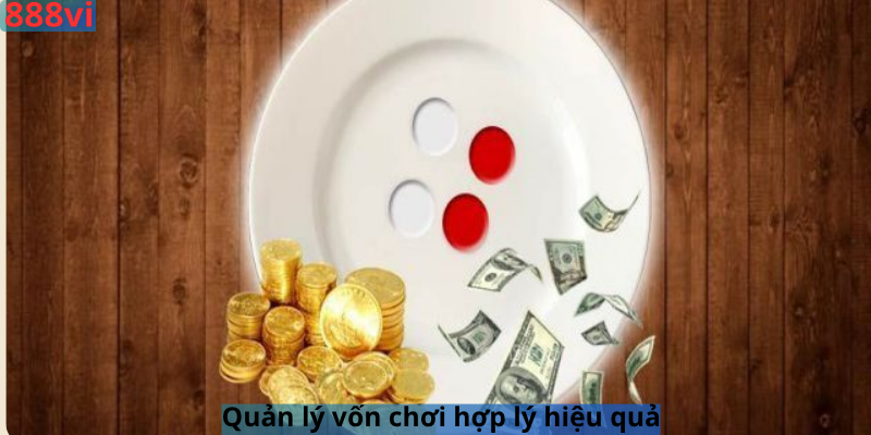 Quản lý vốn chơi hợp lý hiệu quả
